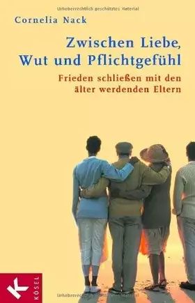 Couverture du produit · Zwischen Liebe, Wut und Pflichtgefühl: Frieden schließen mit den älter werdenden Eltern