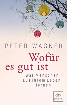 Couverture du produit · Wofür es gut ist: Was Menschen aus ihrem Leben lernen