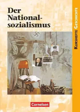 Couverture du produit · Der Nationalsozialismus: Die Zeit der NS-Herrschaft und ihre Bedeutung für die deutsche Geschichte (Kurshefte Geschichte)