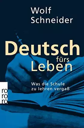 Couverture du produit · Deutsch fürs Leben: Was die Schule zu lehren vergaß