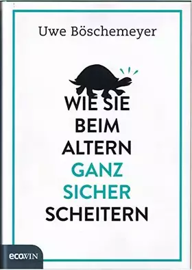 Couverture du produit · Wie Sie beim Altern ganz sicher scheitern
