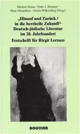 Couverture du produit · Hinauf und zurück /In die herzhelle Zukunft: Deutsch-jüdische Literatur im 20. Jahrhundert