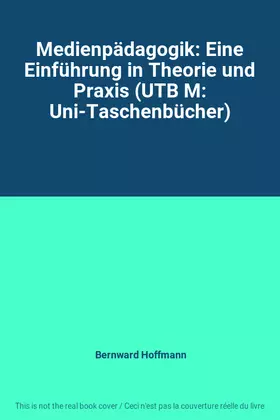 Couverture du produit · Medienpädagogik: Eine Einführung in Theorie und Praxis (UTB M: Uni-Taschenbücher)