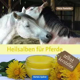 Couverture du produit · Heilsalben für Pferde selbst herstellen