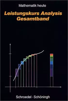 Couverture du produit · Mathematik heute, Sekundarstufe II, Leistungskurs Analysis, Gesamtband