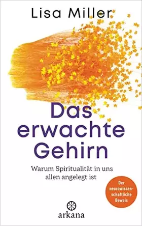 Couverture du produit · Das erwachte Gehirn: Warum Spiritualität in uns allen angelegt ist - Der neurowissenschaftliche Beweis