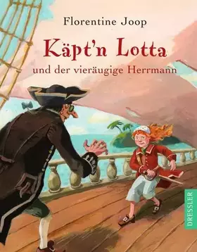 Couverture du produit · Käpt'n Lotta und der vieräugige Herrmann: Eine wahre Piratengeschichte