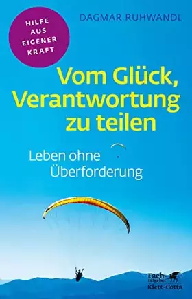 Couverture du produit · Vom Glück, Verantwortung zu teilen (Fachratgeber Klett-Cotta, Bd.): Leben ohne Überforderung (Fachratgeber Klett-Cotta: Hilfe a