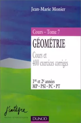 Couverture du produit · Géométrie. Tome 7, Cours et 400 exercices corrigés 1ere Et 2eme Annee Mp, Psi, Pc, Pt