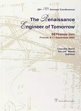 Couverture du produit · The Renaissance engineer of tomorrow. Proceedings of the 30th SEFI Annual Conference (Firenze, 8-11 settembre 2002)