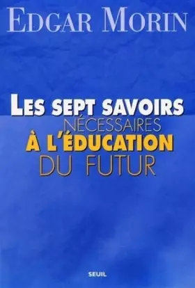 Couverture du produit · Les Sept Savoirs nécessaires à l'éducation du futur