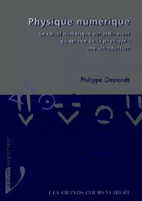 Couverture du produit · PHYSIQUE NUMERIQUE. Le calcul numérique sur ordinateur au service de la physique : une introduction