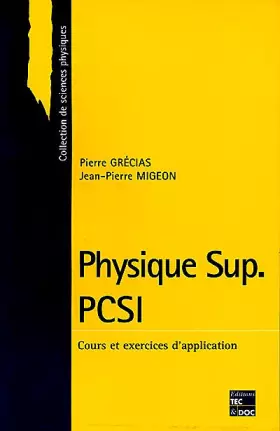 Couverture du produit · PHYSIQUE SUP PCSI. Cours et exercices d'application