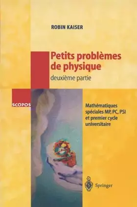 Couverture du produit · Petits problèmes de physique - deuxieme partie : Mathématiques spéciales MP, PC, PSI et premier cycle universitaire