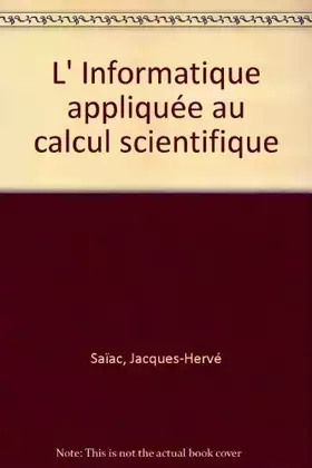 Couverture du produit · L' Informatique appliquée au calcul scientifique