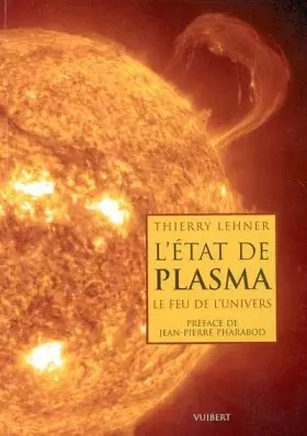 Couverture du produit · L'état de plasma : Le feu de l'univers