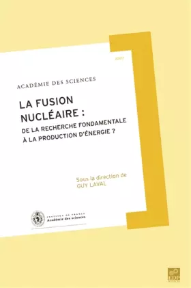 Couverture du produit · Rapport sur la Science et la Technologie, N°26 : La fusion nucléaire : de la recherche fondamentale à la production d'énergie ?