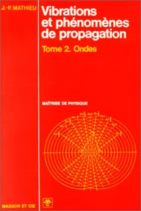 Couverture du produit · Vibrations et phénomènes de propagation, tome 2 : Ondes