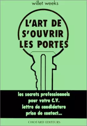Couverture du produit · L'Art de s'ouvrir les portes : Les Secrets professionnels pour votre CV, lettre de candidature, prise de contact...