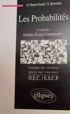 Couverture du produit · Les Probabilités à l'entrée des grandes écoles commerciales: Corrigés des exercices posés aux concours H.E.C./E.S.C.P