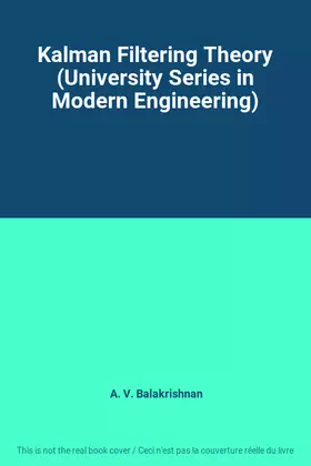 Couverture du produit · Kalman Filtering Theory (University Series in Modern Engineering)