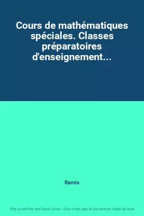 Couverture du produit · Cours de mathématiques spéciales. Classes préparatoires d'enseignement...