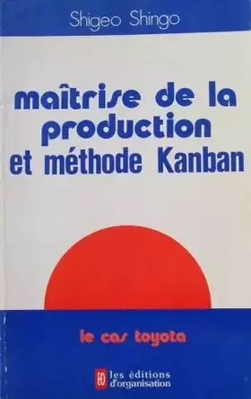 Couverture du produit · Maîtrise de la production et méthode Kanban : Le cas Toyota