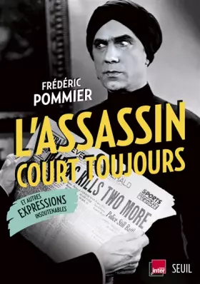 Couverture du produit · L'Assassin court toujours: et autres expressions insoutenables