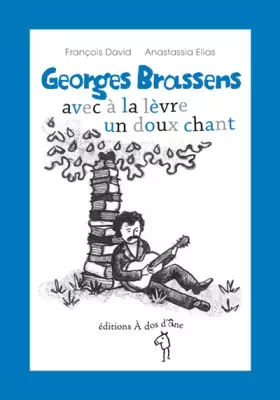 Couverture du produit · Georges Brassens, avec à la lèvre un doux chant