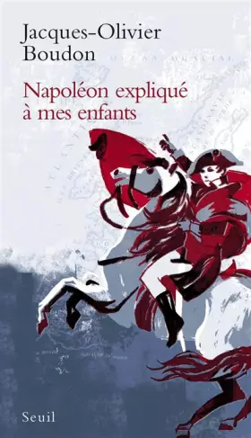 Couverture du produit · Napoléon expliqué à mes enfants
