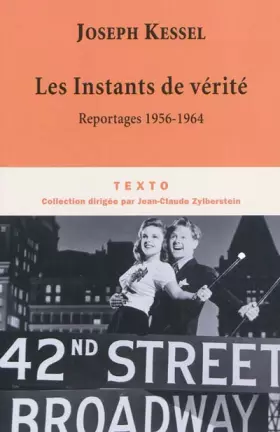Couverture du produit · Les Instants de vérité : Reportages 1956-1964