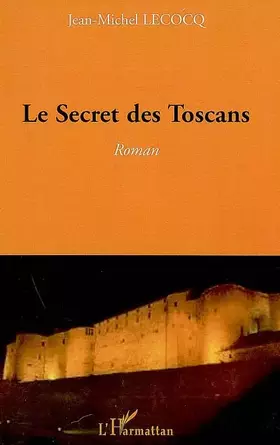 Couverture du produit · Le Secret des Toscans: Roman
