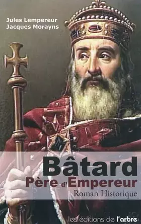 Couverture du produit · Bâtard, Père d'Empereur