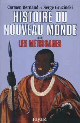 Couverture du produit · HISTOIRE DU NOUVEAU MONDE. Tome 2, Les métissages