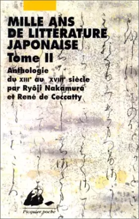 Couverture du produit · MILLE ANS DE LITTERATURE JAPONAISE. Tome 2, Du XIIIème au XVIIIème siècle