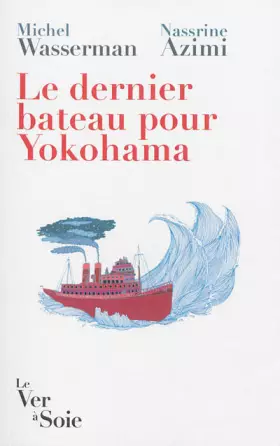 Couverture du produit · Le dernier bateau pour Yokohama: Les Sirota : une odyssée politique et culturelle