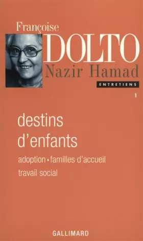 Couverture du produit · Entretiens, I : Destins d'enfants: Adoption - Familles d'accueil - Travail social