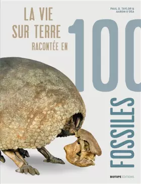 Couverture du produit · La vie sur Terre racontée en 100 fossiles