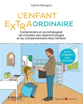 Couverture du produit · L'enfant extra-ordinaire: Comprendre et accompagner les troubles des apprentissages et du comportement chez l'enfant