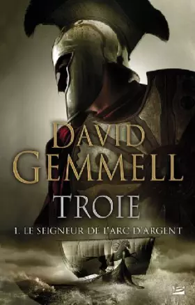Couverture du produit · Troie, tome 1 : Le Seigneur de l'Arc d'Argent
