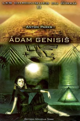 Couverture du produit · Les chroniques du Girku, Tome 2. : Adam Genisis