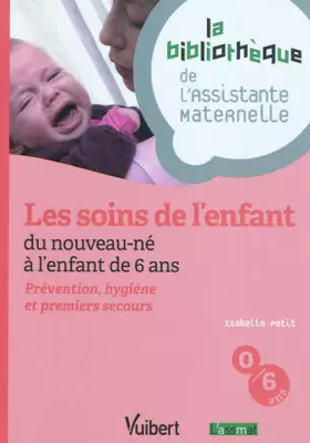 Couverture du produit · Les soins de l'enfant du nouveay né à l'enfant de 6 ans