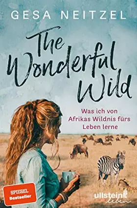 Couverture du produit · The Wonderful Wild: Was ich von Afrikas Wildnis fürs Leben lerne