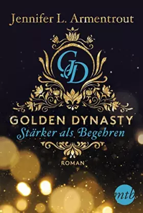Couverture du produit · Golden Dynasty - Stärker als Begehren: Roman (de-Vincent-Saga)