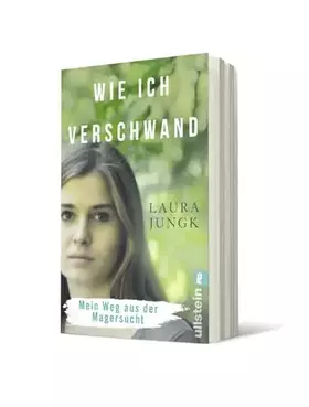 Couverture du produit · Wie ich verschwand: Mein Weg aus der Magersucht | Anorexie verstehen und überwinden: eine wahre Geschichte – ehrlicher bewegend
