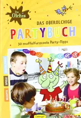 Couverture du produit · Das oberolchige Partybuch. 30 muffelfurzcoole Party-Tipps (Die Olchis)