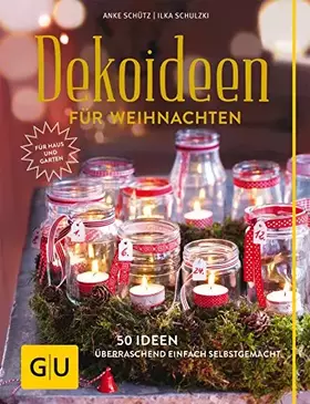 Couverture du produit · Dekoideen für Weihnachten: 50 Ideen - überraschend einfach selbstgemacht. Button: Für Haus und Garten (GU Garten Extra)
