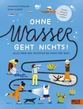 Couverture du produit · Ohne Wasser geht nichts!: Alles über den wichtigsten Stoff der Welt (Große Themen, einfach erklärt)