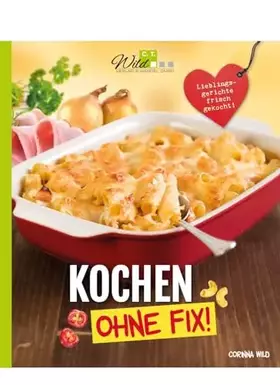 Couverture du produit · Kochen ohne Fix!: Lieblingsgerichte frisch gekocht