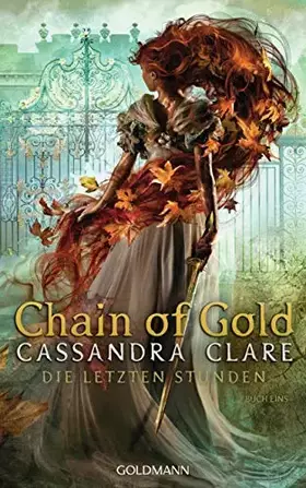Couverture du produit · Chain of Gold: Die Letzten Stunden 1